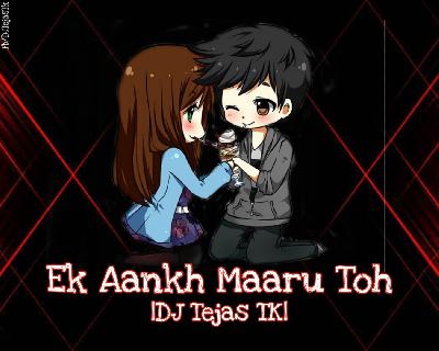Ek Aankh Maaru Toh-(Official Mix)-Dj Tejas Tk